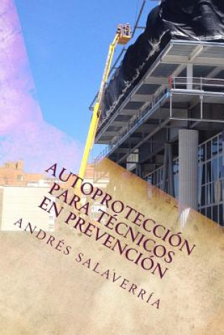 Книга Autoproteccion Para Tecnicos En Prevencion Andres Salaverria