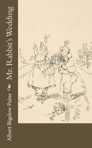 Knjiga Mr. Rabbit's Wedding Albert Bigelow Paine