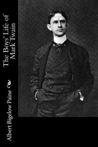 Könyv The Boys' Life of Mark Twain Albert Bigelow Paine