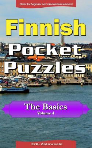 Carte Finnish Pocket Puzzles - The Basics - Volume 4: A collection of puzzles and quizzes to aid your language learning Erik Zidowecki