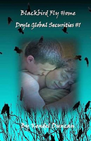 Knjiga Blackbird Fly Home: Doyle Global Securities #1 Kendel Duncan