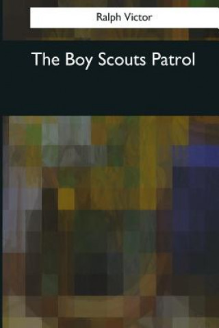 Książka The Boy Scouts Patrol Ralph Victor