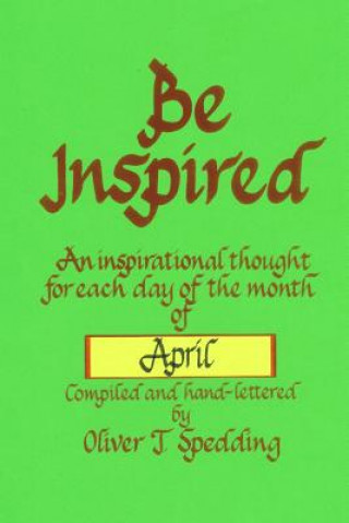 Kniha Be Inspired - April Oliver T Spedding