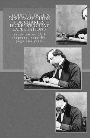 Kniha Cloud 9-1 IGCSE & GCSE ESSAY GUIDE FOR CHARLES DICKENS?S 'GREAT EXPECTATIONS': Study notes (All chapters, page-by-page analysis) MR Joe Broadfoot Ma