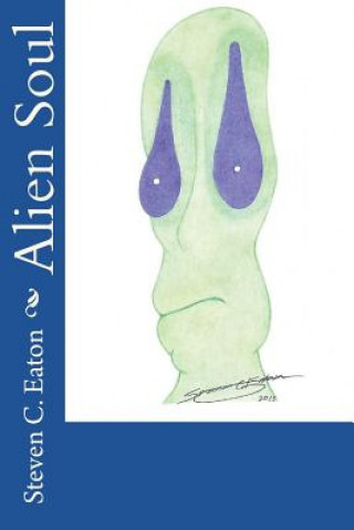 Knjiga Alien Soul Steven C Eaton