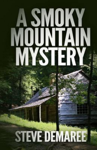 Книга A Smoky Mountain Mystery Steve Demaree