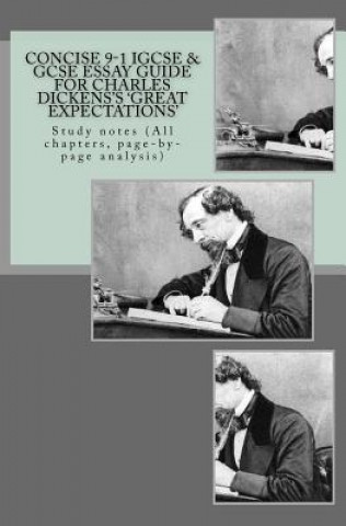 Książka Concise 9-1 IGCSE & GCSE ESSAY GUIDE FOR CHARLES DICKENS'S 'GREAT EXPECTATIONS': Study notes (All chapters, page-by-page analysis) MR Joe Broadfoot Ma