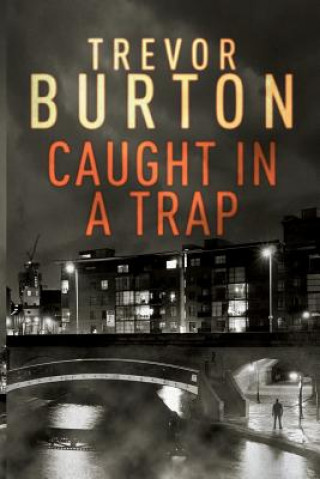 Kniha Caught in a Trap Trevor Burton