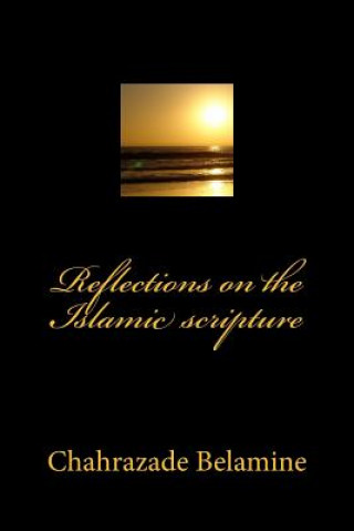 Boek Reflections on the Islamic scripture Chahrazade Belamine