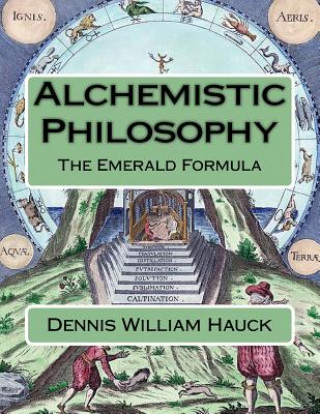 Carte Alchemistic Philosophy: The Emerald Formula Dennis William Hauck