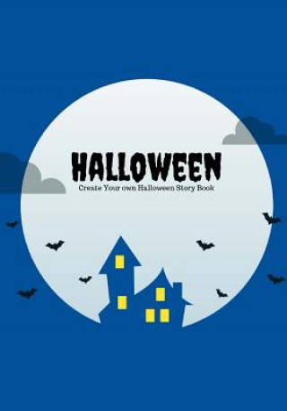 Knjiga Halloween: Create Your Own Halloween Story Book, 100 Pages, Boo Blue Creative Kid