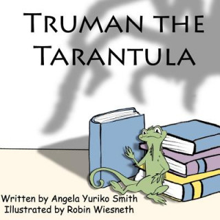 Carte Truman the Tarantula Angela Yuriko Smith