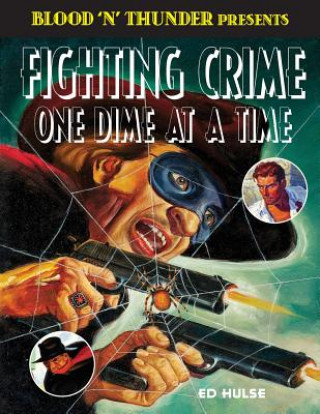 Kniha Fighting Crime One Dime at a Time: The Great Pulp Heroes Ed Hulse