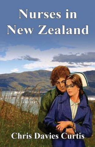 Könyv Nurses in New Zealand Chris Davies Curtis