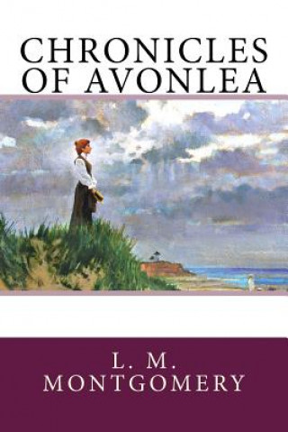 Книга Chronicles of Avonlea L M Montgomery