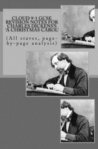 Książka Cloud 9-1 GCSE REVISION NOTES FOR CHARLES DICKENS'S A CHRISTMAS CAROL: (All staves, page-by-page analysis) MR Joe Broadfoot Ma