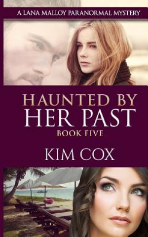 Книга Haunted by Her Past: A Lana Malloy Paranormal Mystery Kim Cox Cox