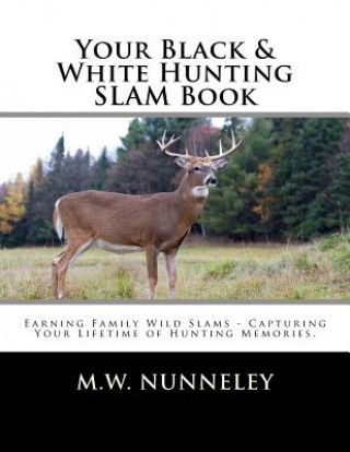 Kniha Your Black & White Hunting SLAM Book M W Nunneley