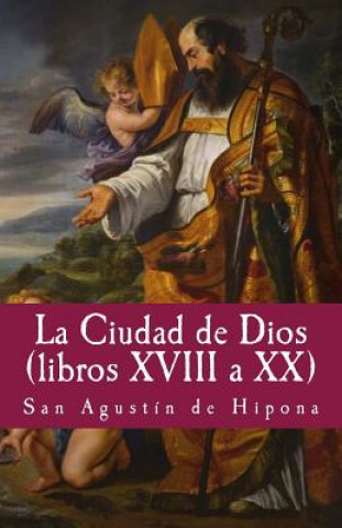 Carte La Ciudad de Dios XVIII a XX San Agustin De Hipona