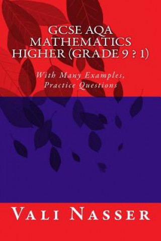 Carte GCSE AQA Mathematics Higher (Grade 9 - 1): With Many Examples and Practice Questions Vali Nasser