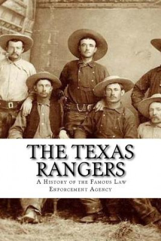 Knjiga The Texas Rangers: A History of the Famous Law Enforcement Agency Ethan Williams