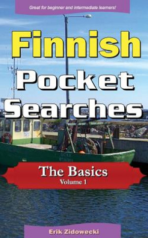 Carte Finnish Pocket Searches - The Basics - Volume 1: A set of word search puzzles to aid your language learning Erik Zidowecki