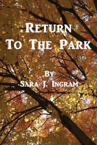 Knjiga Return to the Park Sara J Ingram