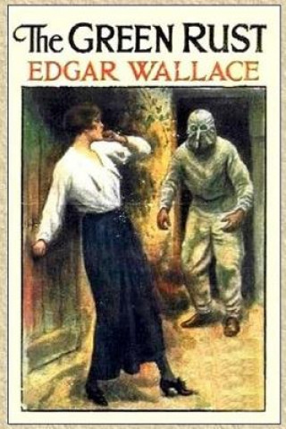 Knjiga The Green Rust Edgar Wallace