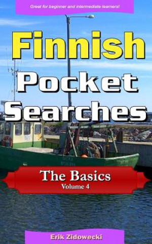 Könyv Finnish Pocket Searches - The Basics - Volume 4: A set of word search puzzles to aid your language learning Erik Zidowecki