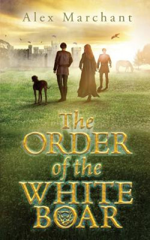 Книга Order of the White Boar Alex Marchant