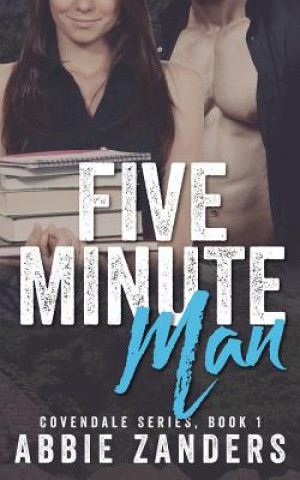 Kniha Five Minute Man: A Contemporary Love Story Abbie Zanders