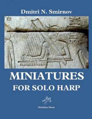 Livre Miniatures: For Solo Harp MR Dmitri N Smirnov