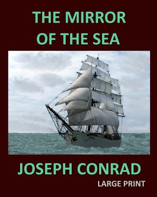 Carte THE MIRROR OF THE SEA JOSEPH CONRAD Large Print: Large Print Joseph Conrad