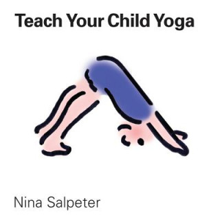 Книга Teach Your Child Yoga Nina Salpeter