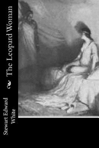 Книга The Leopard Woman Stewart Edward White