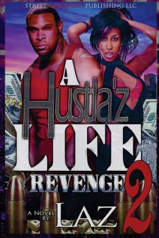 Knjiga A Hustla'z Life Part Two: Revenge Author Laz