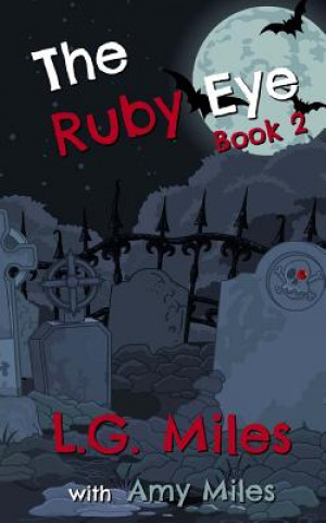 Kniha The Ruby Eye: A Trickster Novel L G Miles