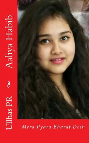 Könyv Aaliya Habib: Mera Pyara Bharat Desh Ullhas Pr