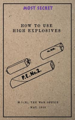 Libro How to use High Explosives: May, 1939 Military Intelligence (Research)