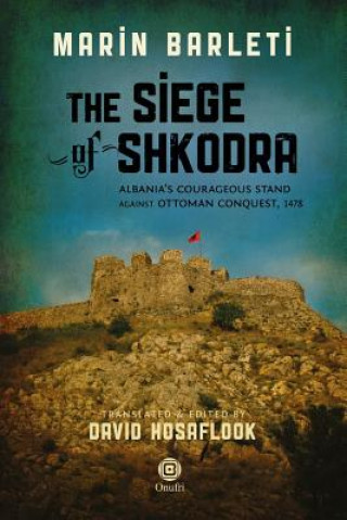 Könyv Siege of Shkodra Marin Barleti