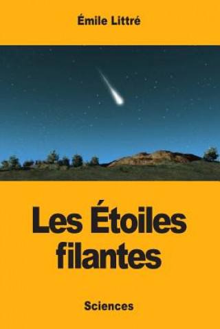 Kniha Les Étoiles filantes Emile Littre