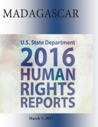 Книга MADAGASCAR 2016 HUMAN RIGHTS Report U S State Department