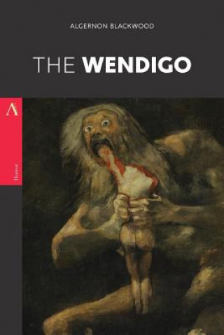 Kniha The Wendigo Algernon Blackwood