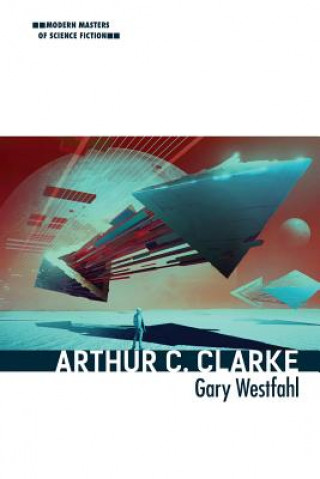 Könyv Arthur C. Clarke Gary Westfahl