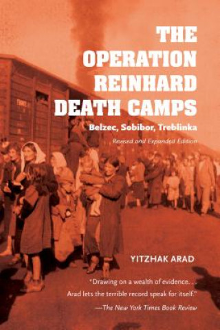 Kniha Operation Reinhard Death Camps, Revised and Expanded Edition YITZHAK ARAD