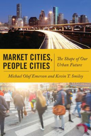 Książka Market Cities, People Cities Michael Oluf Emerson