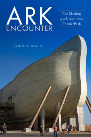 Buch Ark Encounter James S Bielo