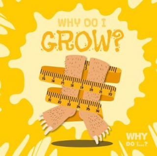 Kniha Why Do I Grow? Kirsty Holmes