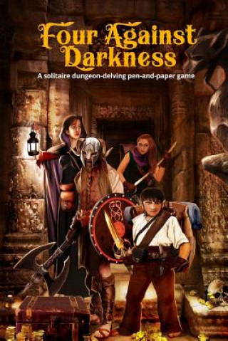 Knjiga Four Against Darkness: A solitaire dungeon-delving pen-and-paper game Andrea Sfiligoi