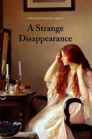 Book A Strange Disappearance Anna Katherine Green